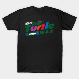 Turtle wax for ninjas T-Shirt